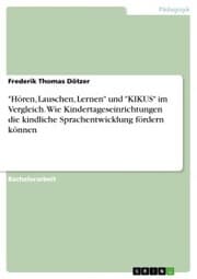 Cover von 'Hören, Lauschen, Lernen' und 'KIKUS' im Vergleich. Wie Kindertageseinrichtungen die kindliche Sprachentwicklung fördern können