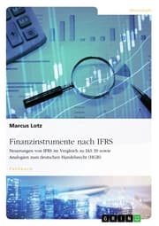 Cover von Finanzinstrumente nach IFRS. Neuerungen von IFRS im Vergleich zu IAS 39 sowie Analogien zum deutschen Handelsrecht (HGB)