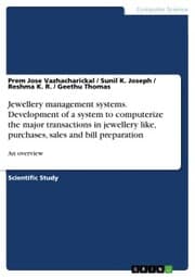 Cover von Jewellery management systems. Development of a system to computerize the major transactions in jewellery like, purchases, sales and bill preparation