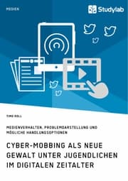Cover von Cyber-Mobbing als neue Gewalt unter Jugendlichen im digitalen Zeitalter