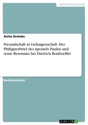 Cover von Freundschaft in Gefangenschaft. Der Philipperbrief des Apostels Paulus und seine Resonanz bei Dietrich Bonhoeffer