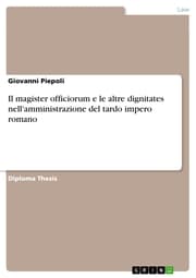 Cover von Il magister officiorum e le altre dignitates nell'amministrazione del tardo impero romano