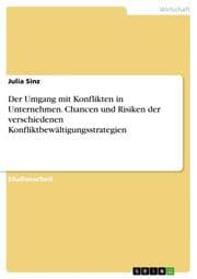 Cover von Der Umgang mit Konflikten in Unternehmen. Chancen und Risiken der verschiedenen Konfliktbewältigungsstrategien
