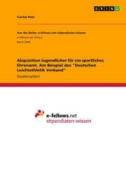Cover von Akquisition Jugendlicher für ein sportliches Ehrenamt. Am Beispiel des 'Deutschen Leichtathletik Verband'