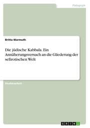 Cover von Die jüdische Kabbala. Ein Annäherungsversuch an die Gliederung der sefirotischen Welt