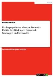 Cover von Rechtspopulismus als neue Form der Politik. Der Blick nach Dänemark, Norwegen und Schweden