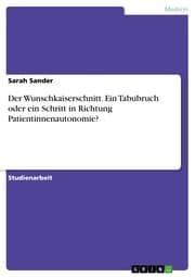 Cover von Der Wunschkaiserschnitt. Ein Tabubruch oder ein Schritt in Richtung Patientinnenautonomie?
