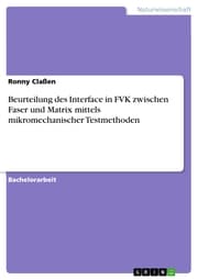 Cover von Beurteilung des Interface in FVK zwischen Faser und Matrix mittels mikromechanischer Testmethoden
