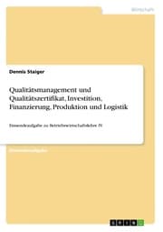 Cover von Qualitätsmanagement und Qualitätszertifikat, Investition, Finanzierung, Produktion und Logistik