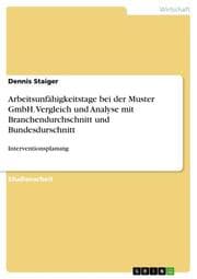Cover von Arbeitsunfähigkeitstage bei der Muster GmbH. Vergleich und Analyse mit Branchendurchschnitt und Bundesdurschnitt