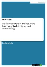 Cover von Das Sklavensystem in Brasilien. Seine Entstehung, Rechtfertigung und Durchsetzung