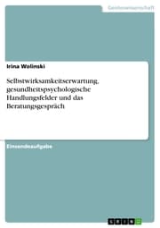 Cover von Selbstwirksamkeitserwartung, gesundheitspsychologische Handlungsfelder und das Beratungsgespräch