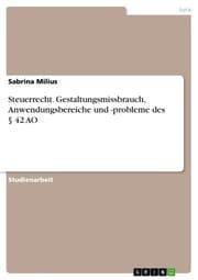 Cover von Steuerrecht. Gestaltungsmissbrauch, Anwendungsbereiche und -probleme des § 42 AO