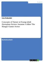 Cover von Concepts of Nature in Young Adult Dystopian Fiction. Suzanne Collins' The Hunger Games Series