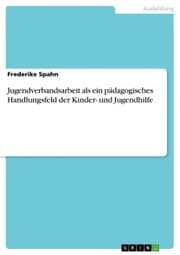 Cover von Jugendverbandsarbeit als ein pädagogisches Handlungsfeld der Kinder- und Jugendhilfe