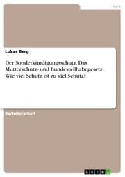 Cover von Der Sonderkündigungsschutz. Das Mutterschutz- und Bundesteilhabegesetz. Wie viel Schutz ist zu viel Schutz?