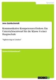 Cover von Kommunikative Kompetenzen fördern. Ein Unterrichtsentwurf für die Klasse 6 einer Hauptschule