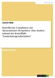 Cover von Kartellrecht. Compliance aus ökonomischer Perspektive. Eine Analyse anhand des Kartellfalls 'Landeslottogesellschaften'