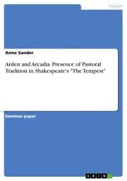 Cover von Arden and Arcadia. Presence of Pastoral Tradition in Shakespeare's 'The Tempest'
