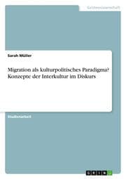 Cover von Migration als kulturpolitisches Paradigma? Konzepte der Interkultur im Diskurs