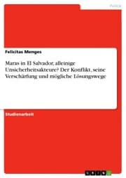 Cover von Maras in El Salvador, alleinige Unsicherheitsakteure? Der Konflikt, seine Verschärfung und mögliche Lösungswege