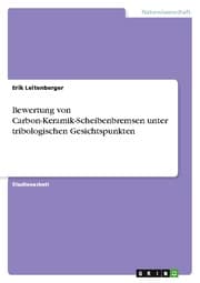 Cover von Bewertung von Carbon-Keramik-Scheibenbremsen unter tribologischen Gesichtspunkten