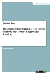 Cover von Die Medienepidemiographie. John Postills Methode zur Untersuchung sozialer Projekte