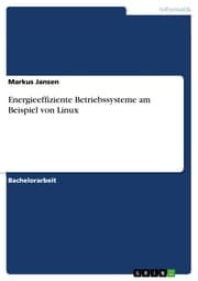 Cover von Energieeffiziente Betriebssysteme am Beispiel von Linux