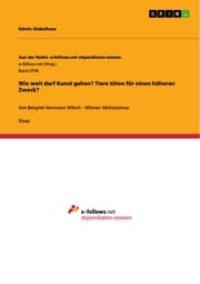 Cover von Wie weit darf Kunst gehen? Tiere töten für einen höheren Zweck?