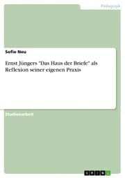 Cover von Ernst Jüngers 'Das Haus der Briefe' als Reflexion seiner eigenen Praxis