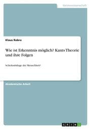 Cover von Wie ist Erkenntnis möglich? Kants Theorie und ihre Folgen