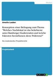 Cover von Konzeption einer Befragung zum Thema 'Welches Nachtlokal ist das beliebteste unter Bamberger Studierenden und welche Faktoren beeinflussen diese Präferenz?'