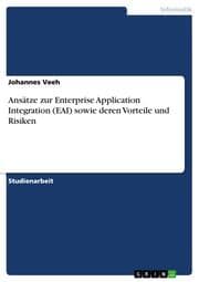 Cover von Ansätze zur Enterprise Application Integration (EAI) sowie deren Vorteile und Risiken