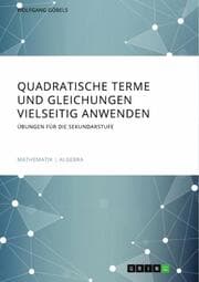 Cover von Quadratische Terme und Gleichungen vielseitig anwenden. Übungen für die Sekundarstufe
