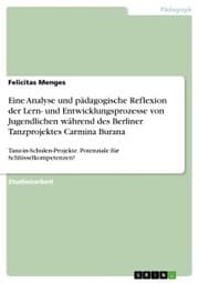 Cover von Eine Analyse und pädagogische Reflexion der Lern- und Entwicklungsprozesse von Jugendlichen während des Berliner Tanzprojektes Carmina Burana