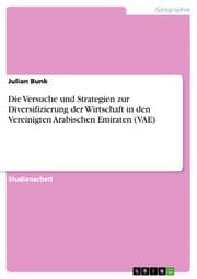 Cover von Die Versuche und Strategien zur Diversifizierung der Wirtschaft in den Vereinigten Arabischen Emiraten (VAE)