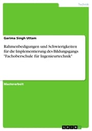 Cover von Rahmenbedigungen und Schwierigkeiten für die Implementierung des Bildungsgangs 'Fachoberschule für Ingenieurtechnik'