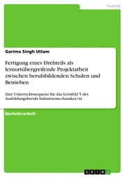 Cover von Fertigung eines Drehteils als lernortübergreifende Projektarbeit zwischen berufsbildenden Schulen und Betrieben