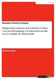 Cover von Diáspora de cubanos en los Estados Unidos y el caso del lenguaje y la educación escolar en el condado de Miami-Dade