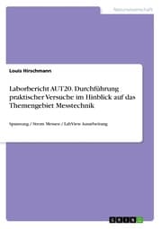 Cover von Laborbericht AUT20. Durchführung praktischer Versuche im Hinblick auf das Themengebiet Messtechnik
