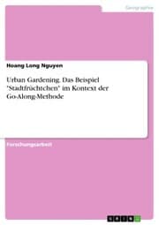 Cover von Urban Gardening. Das Beispiel 'Stadtfrüchtchen' im Kontext der Go-Along-Methode