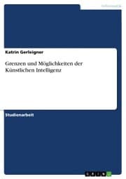 Cover von Grenzen und Möglichkeiten der Künstlichen Intelligenz