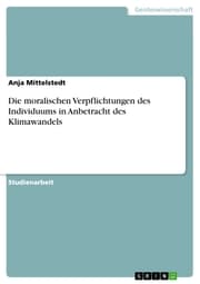 Cover von Die moralischen Verpflichtungen des Individuums in Anbetracht des Klimawandels