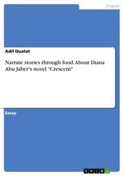 Cover von Narrate stories through food. About Diana Abu Jaber's novel 'Crescent'