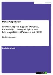Cover von Die Wirkung von Yoga auf Dyspnoe, körperliche Leistungsfähigkeit und Lebensqualität bei Patienten mit COPD