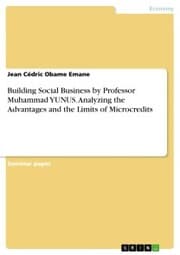 Cover von Building Social Business by Professor Muhammad YUNUS. Analyzing the Advantages and the Limits of Microcredits