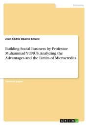 Cover von Building Social Business by Professor Muhammad YUNUS. Analyzing the Advantages and the Limits of Microcredits