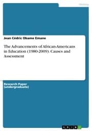 Cover von The Advancements of African-Americans in Education (1980-2009). Causes and Assessment