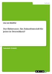 Cover von Das Elektroauto. Ein Zukunftsmodell für jeden in Deutschland?