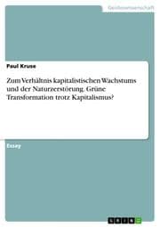 Cover von Zum Verhältnis kapitalistischen Wachstums und der Naturzerstörung. Grüne Transformation trotz Kapitalismus?